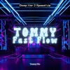 Tommy Tèo - Tommy Fast Flow (Deep Ver 2 Speed Up)