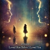 Sneha - Loved Him Before I Loved You