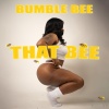 Bumble Bee - Intro (That Bee)(Explicit)