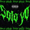 Freeze、Grizzly - SOLO YO (feat. GRIZZLY)(Explicit)