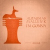 Alitaumas、MALLEN K - I'm Gonna