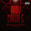Khaligraph Jones、Dyana Cods、Abbas Kubaff、Jakk Quill、Ruyonga、Fresh Like UHH、Mex Cortez - Khali Cartel 5 (Explicit)