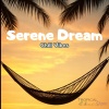 Chill Vibes - Serene Dream