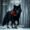 The Wolf - Siempre en mi mente