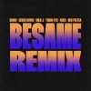 Bhavi、Seven Kayne、Milo j、Tiago PZK、Khea、Neo Pistea - BESAME (feat. Tiago PZK, Khea & Neo Pistea)(Remix|Explicit)