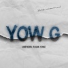 Dope Gang、Godd Patron、YK ASIAN、YG mist - YOW G (feat. GODD PATRON, YK ASIAN & YG MIST)(Explicit)