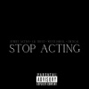 Street Active、Lil Trust、Cr1t1cal、WestLosBull - Stop Acting (Explicit)