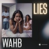 WAHB、Rioux V、Darren Fewins - LIES (feat. Rioux V & Darren Fewins)