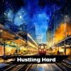 Inspirational Vibes、AI-Assisted Music、vocals - Hustling Hard (feat. AI-Assisted Music/Vocals/Lyrics)(Explicit)