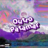 DJ Abravanell、MC 2D - Outro Patamar (Explicit)