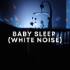 Baby Sweet Dream、Baby Sleeps - White Noise for Baby Sleep