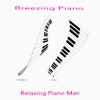 Relaxing Piano Man - Naturally