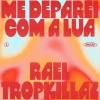 Rael、Tropkillaz - Me deparei com a lua (Explicit)