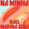Rael、marina sena - Na minha (Explicit)