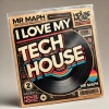 Mr Maph - I LOVE MY TECH HOUSE