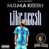 Mgma Keesh - LIKE KEESH (Explicit)