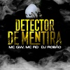 DJ Robão、MC GW、MC RD - Detector de Mentira (Explicit)