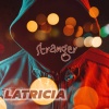 Latricia - Stranger (Radiocut)