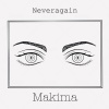 Neveragain - Makima (Explicit)