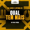 DJ Isaac Vieira、MC Lucks、Jotinha 01 - Qual Tem Mais (Explicit)