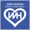 Kenny Magnum - White House Music