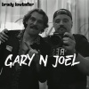 Brody Lowballer - Gary n Joel
