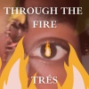 Tres - Through The Fire