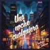 Rodrigo De La Cadena - Una Noche Cualquiera