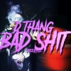 Dthang - Bad **** (Explicit)