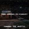 Tamara The Mystic - From Shadows to Stardust