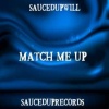 SaucedupWill - Match Me Up (Audio)(Explicit)