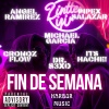 cronoz flow、Pipex Salazar、Tesis MC、Its Hache!、Michael Garcia - Fin de semana (feat. Michael García, Angel Ramírez, Cronoz Flow, Its Hache! & Pipex Salazar)(Explicit)