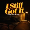 Dj Five Venoms、EastSide K-Boy、RJmrLA、TeeFlii - I Still Got It (feat. TeeFLii)(Explicit)