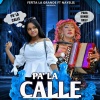 Nayelis、Fefita La Grande - Pa' La Calle (feat. Fefita La Grande)