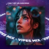 Vipes、TINA HO - Cánh Thiệp Đầu Xuân (Remix House)