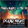 Marq Aurel、Mr. Di - Polar Night (HyperTechno Mix)