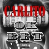 Carlito - Ok Bet (Explicit)