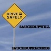 SaucedupWill - Drive Safely
