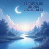 Terapia de Ondas Cerebrales、Música de Ondas Cerebrales Alfa、Binaural Beats Brain Waves Isochronic Tones Brain Wave Entrainment - La Paz del Alma Música Relajante