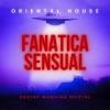 Deejay Maquina Oficial - Fanatica Sensual (Oriental House)