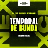 Mc Chá Original、Mc Original、DJ Isaac Vieira - Temporal de Bunda (Explicit)
