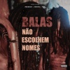 NGA、Prodigio、Monsta - Balas Não Escolhem Nomes (Explicit)