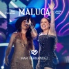 Mari Fernandez、Lauana Prado - Maluca (Ao Vivo)