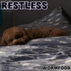 Wormfood - Restless