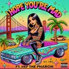 Katana、Nef The Pharaoh - I Hope You're Mad (feat. Nef The Pharaoh)(v.2)(Explicit)