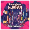 Mikedagoon - Somewhere in japan (Explicit)