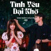 H2O Lofi、Hùng Quân、Gold MK、Nguyeen - Tình Yêu Dại Khờ (Lofi)