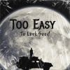 Zest Ore、Drake White、Elvie Shane、Travis Denning - Too easy to look good (feat. Drake White, Elvie Shane & Travis Denning)(Explicit)