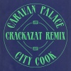 Caravan Palace、Crackazat - City Cook (Crackazat Remix)