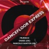 Fraenco - Dancefloor Express (Extended Mix)